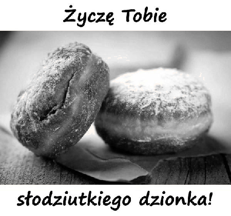 Dwa pączki życzę słodziutkiego dzionka